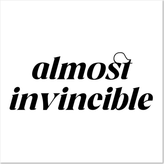 Almost invincible Design Wall Art by DuckyDee