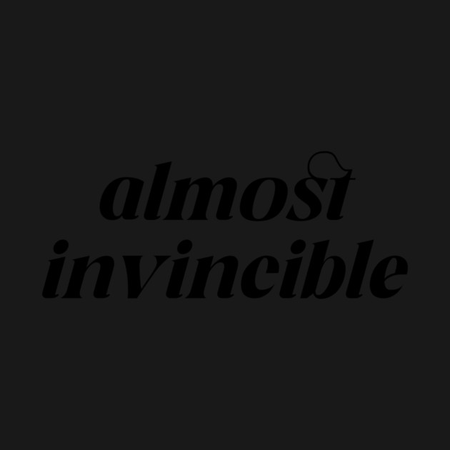 Almost invincible Design by DuckyDee