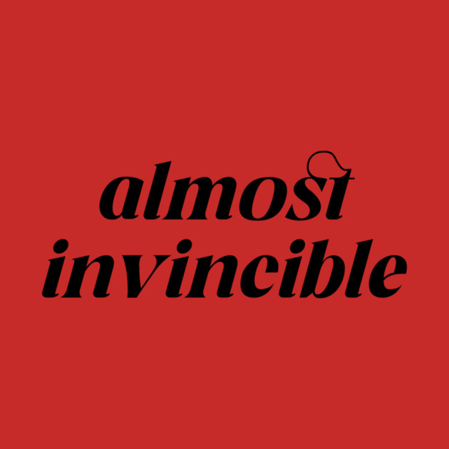 Almost invincible Design by DuckyDee