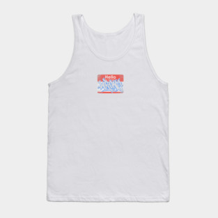 Hello My Name Is Tank Top