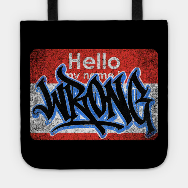 Hello My Name Is Tote by Wrongteeshirt