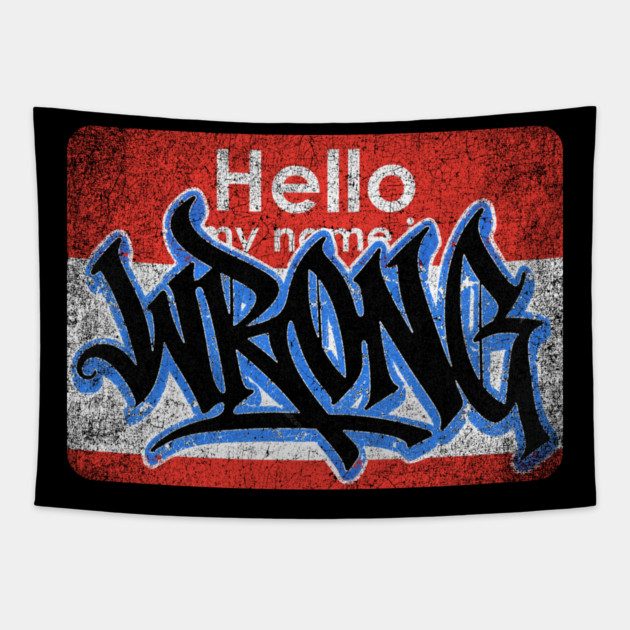 Hello My Name Is Tapestry by Wrongteeshirt
