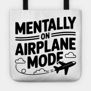 Mentally on Airplane Mode Tote