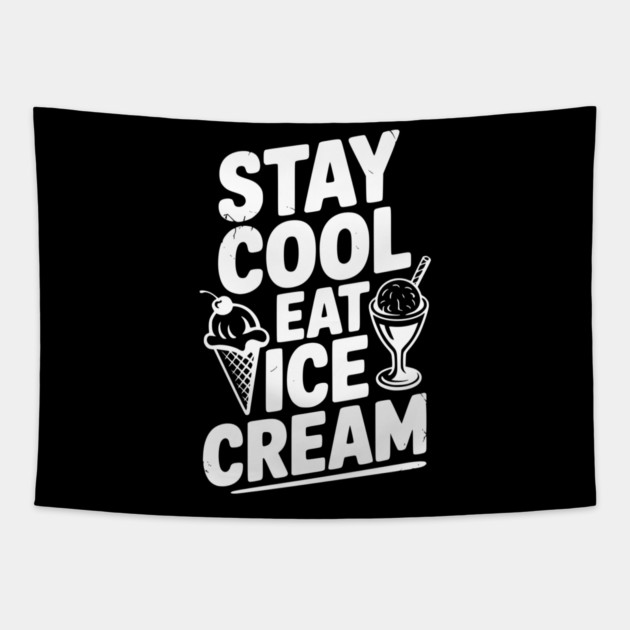 Stay Cool Eat Ice Cream Tapestry by Frank Ring