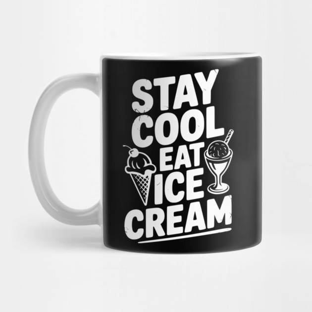 Stay Cool Eat Ice Cream by Frank Ring