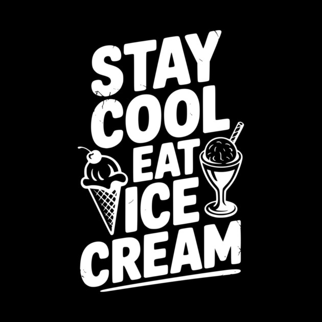 Stay Cool Eat Ice Cream by Frank Ring
