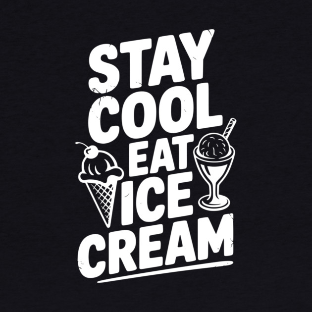 Stay Cool Eat Ice Cream by Frank Ring