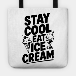 Stay Cool Eat Ice Cream Tote
