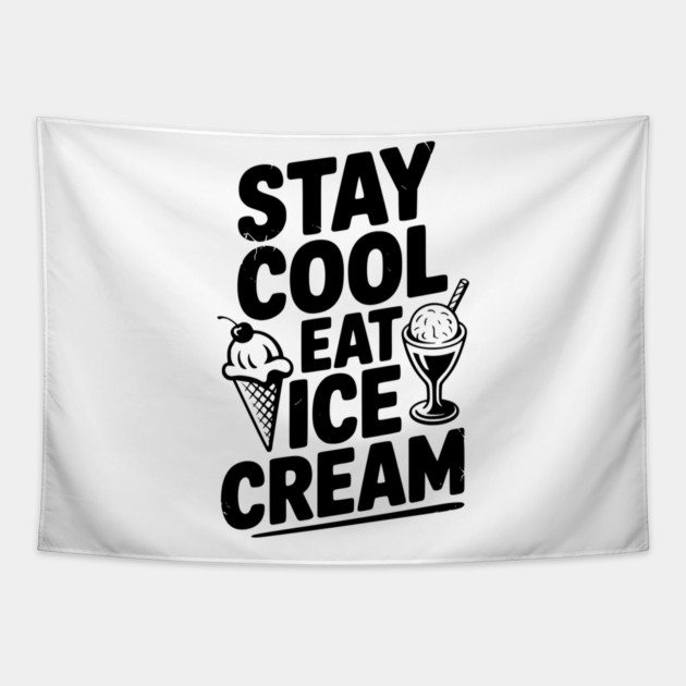 Stay Cool Eat Ice Cream Tapestry by Frank Ring