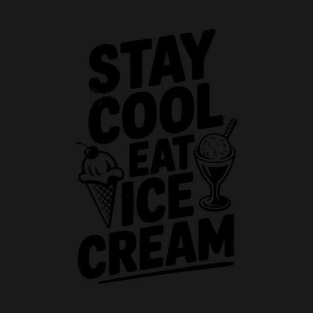 Stay Cool Eat Ice Cream by Frank Ring