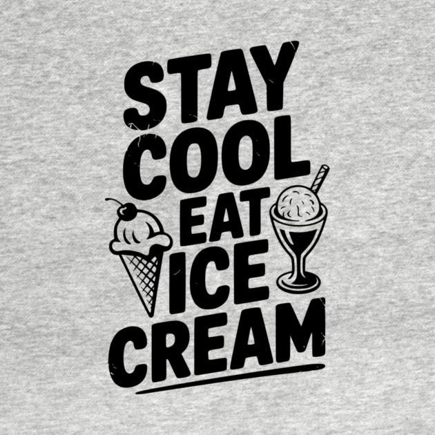 Stay Cool Eat Ice Cream by Frank Ring