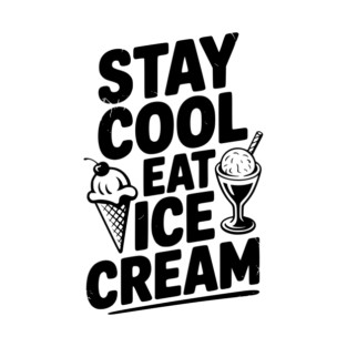 Stay Cool Eat Ice Cream T-Shirt