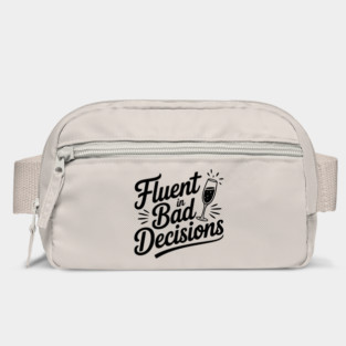 Fluent in Bad Decisions Bag