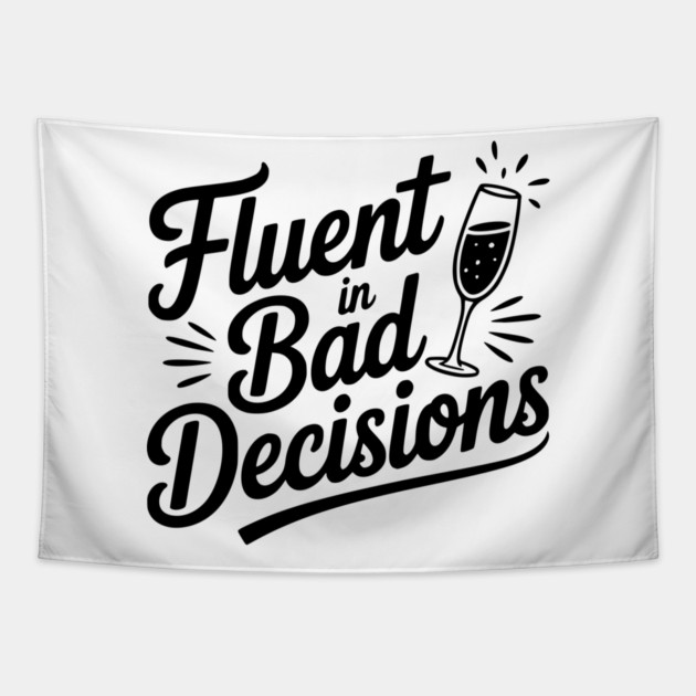 Fluent in Bad Decisions Tapestry by Frank Ring