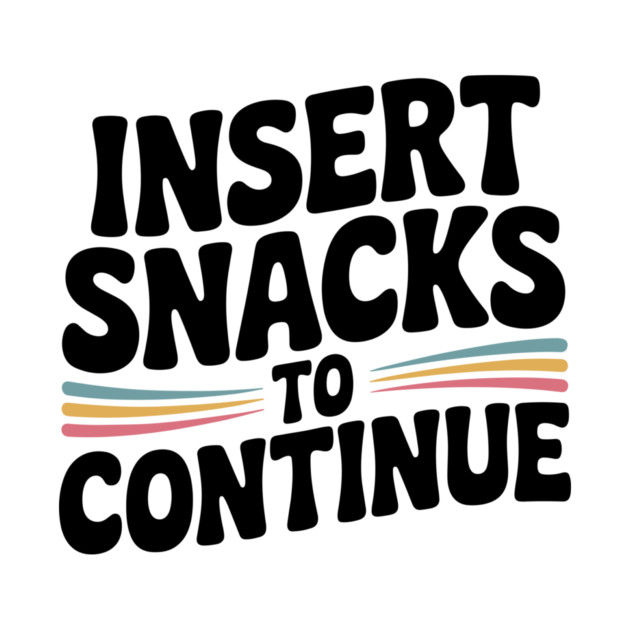 Insert Snacks to Continue by Frank Ring