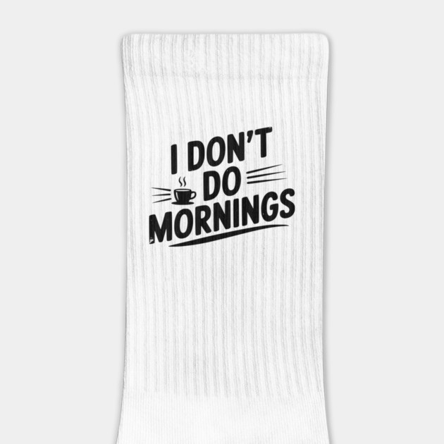I Don’t Do Mornings by Frank Ring