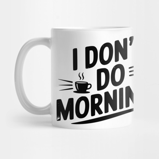 I Don’t Do Mornings by Frank Ring