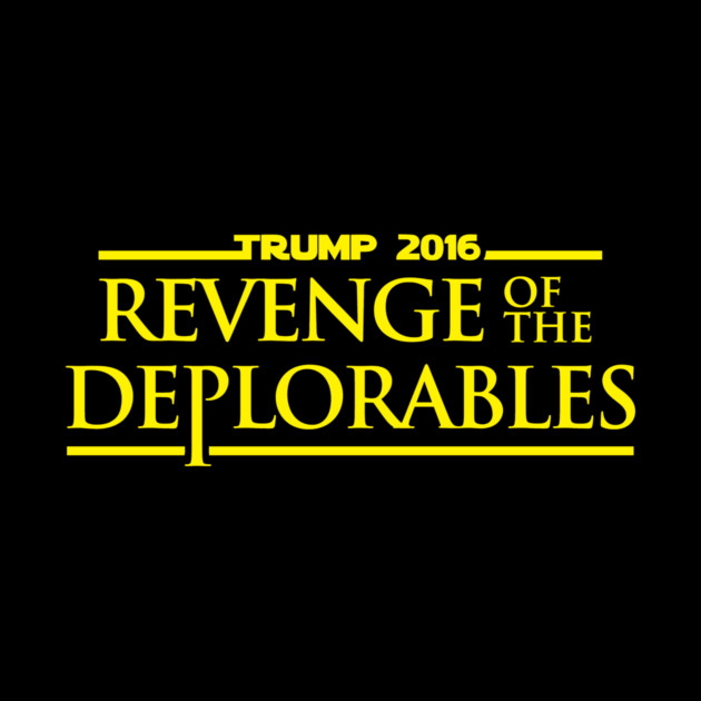 Revenge Of The Deplorables Trump 2016 by dumbshirts