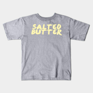 Salter Butter Kids T-Shirt