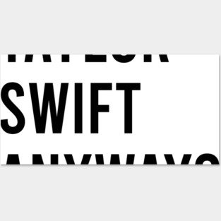 Who's Taylor Swift Anyway Ew Posters and Art