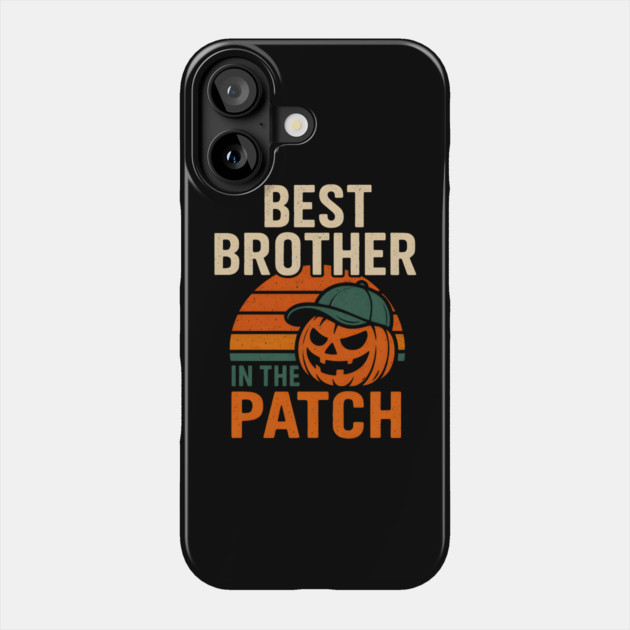 Best Brother in the Patch Pumpkin Halloween Family Graphic Phone Case by MakerMind8.2