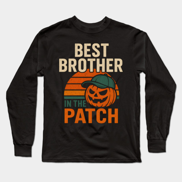 Best Brother in the Patch Pumpkin Halloween Family Graphic Long Sleeve T-Shirt by MakerMind8.2