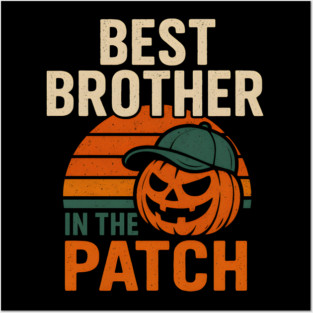 Best Brother in the Patch Pumpkin Halloween Family Graphic Posters and Art