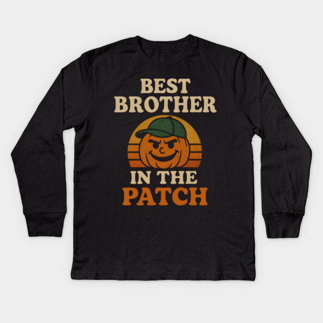 Best Brother in the Patch Pumpkin Halloween Family Graphic Kids Long Sleeve T-Shirt by MakerMind8.2
