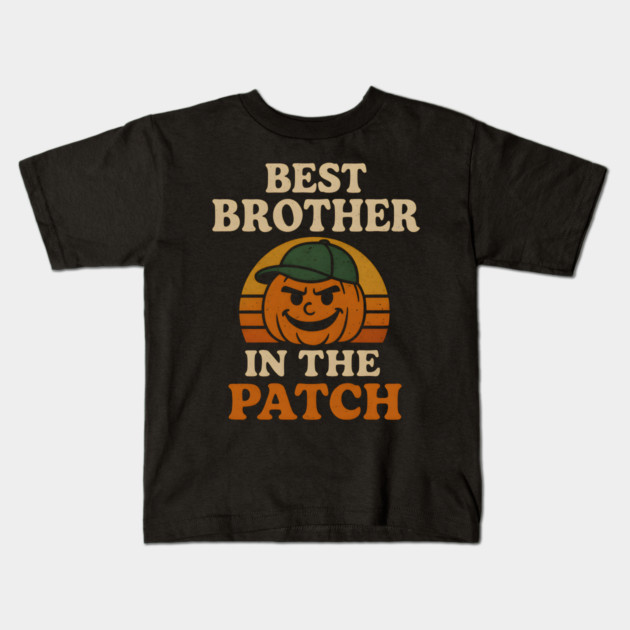 Best Brother in the Patch Pumpkin Halloween Family Graphic Kids T-Shirt by MakerMind8.2