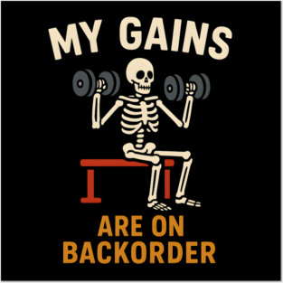 My Gains Are on Backorder Funny Gym Skeleton Workout Graphic Posters and Art
