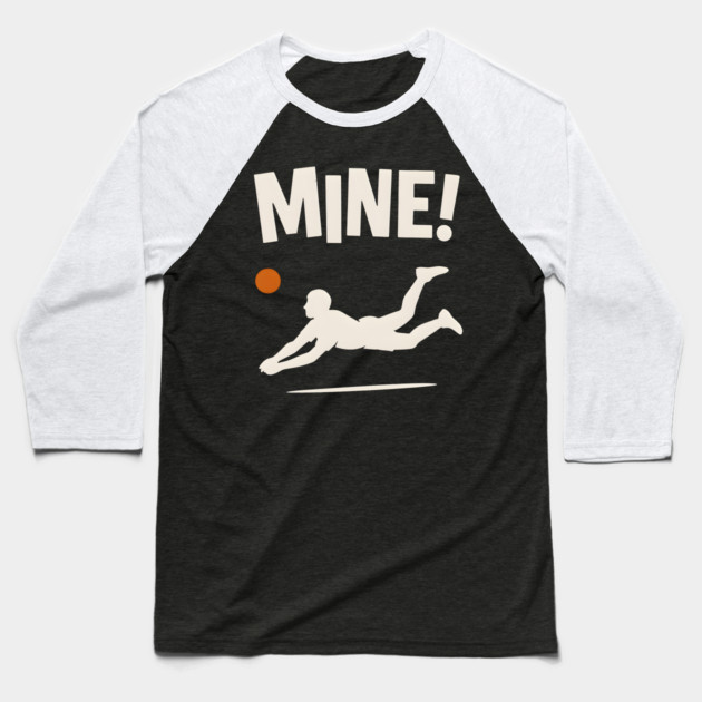 Mine Volleyball Diving Player Funny Sports Graphic Baseball T-Shirt by MakerMind8.2