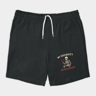 My Soulmate’s on Backorder Funny Skeleton Love Graphic Shorts