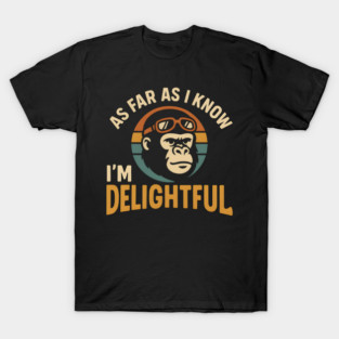 As Far As I Know I’m Delightful Funny Gorilla Retro Graphic T-Shirt