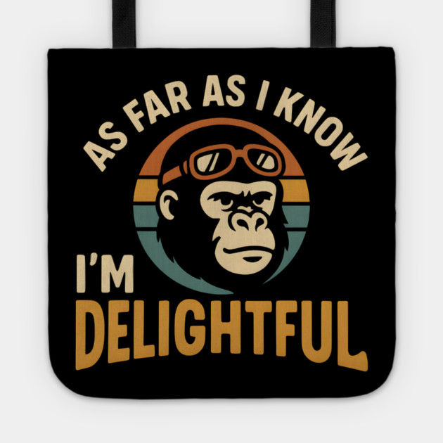 As Far As I Know I’m Delightful Funny Gorilla Retro Graphic Tote by MakerMind8.2