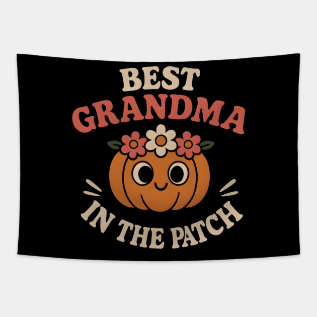 Best Grandma in the Patch Pumpkin Graphic for Fall & Halloween Tapestry by MakerMind8.2
