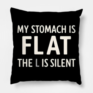 My Stomach Is Flat The L Is Silent Funny Gym Pun Graphic Pillow