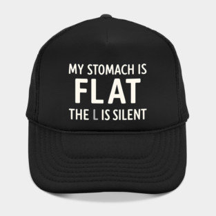 My Stomach Is Flat The L Is Silent Funny Gym Pun Graphic Hat