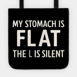 My Stomach Is Flat The L Is Silent Funny Gym Pun Graphic Tote