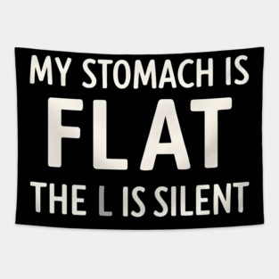 My Stomach Is Flat The L Is Silent Funny Gym Pun Graphic Tapestry