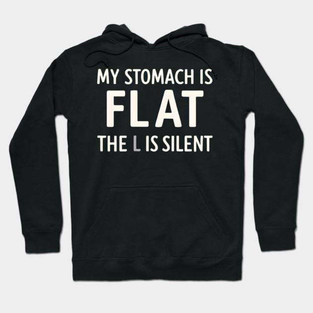 My Stomach Is Flat The L Is Silent Funny Gym Pun Graphic Hoodie by MakerMind8.2