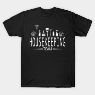 housekeeping team T-Shirt