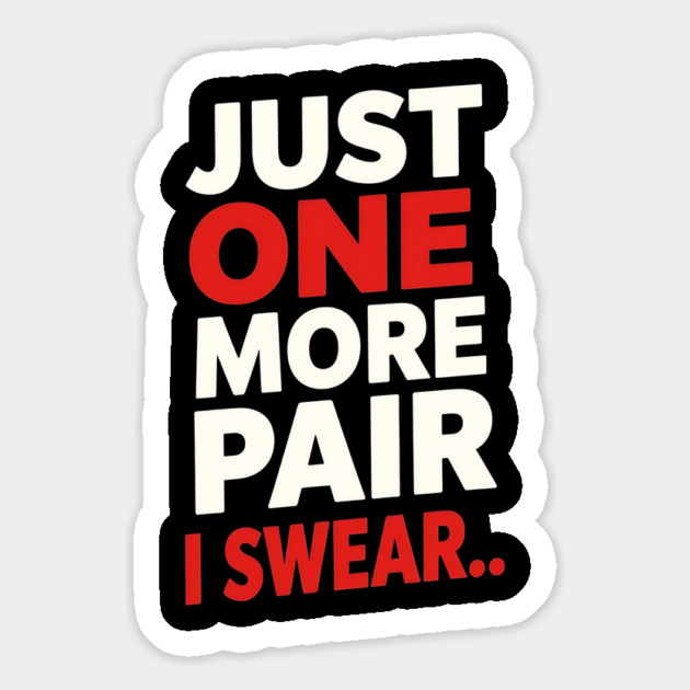 Just One More Pair, Sneaker heads Magnet by UrbanLifeApparel