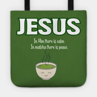 funny jesus and matcha, matcha green Tote