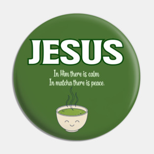 funny jesus and matcha, matcha green Pin
