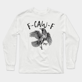 F-CAW-F Crow Shirt Funny Raven Bird Graphic Tee Vintage Gothic Style Long Sleeve T-Shirt
