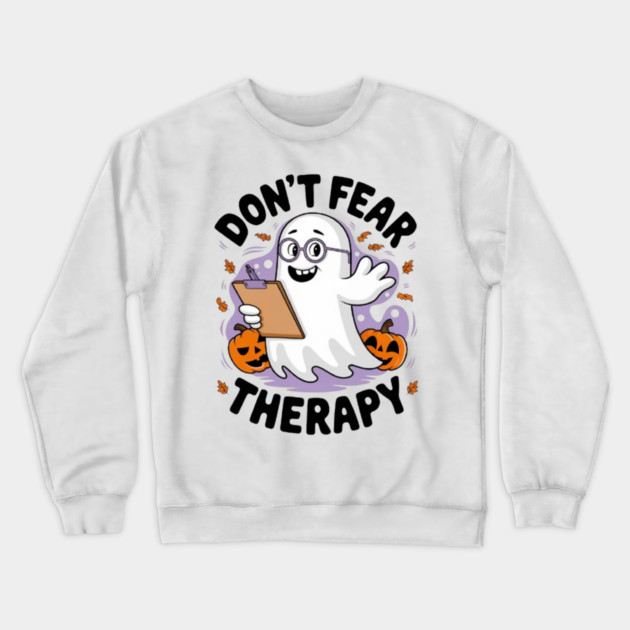 Don’t Fear Therapy Crewneck Sweatshirt by Fauzi's Store