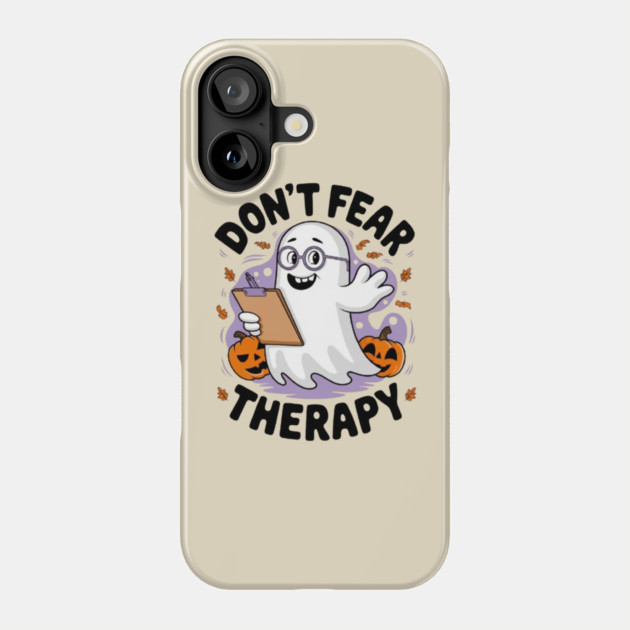 Don’t Fear Therapy Phone Case by Fauzi's Store