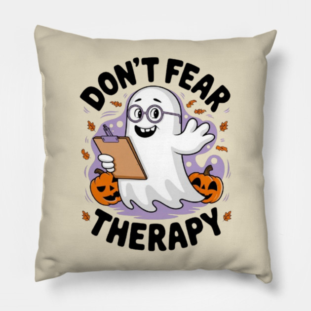Don’t Fear Therapy Pillow by Fauzi's Store