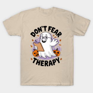 Don’t Fear Therapy T-Shirt