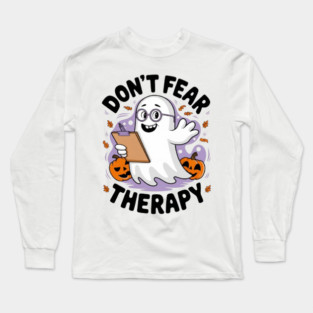 Don’t Fear Therapy Long Sleeve T-Shirt